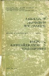 Azerbaycan Dilçiliyi Meseleleri – Məqalələr Məcmuəsi - Kiril – Baki – 1967 – 78-S