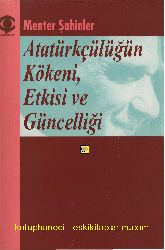 Atatürkçülüğün Kökeni-Etgisi Ve Güncelliği-Menter şahinler-1996-352s