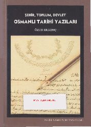 Osmanlı Tarixi Yazıları-Şehir-Toplum-Devlet-Özer Ergenc-2012-520s