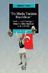 Ne Mutlu Türküm Diyebilene-Türk Ulusal Kimliğinin Etno-Sekuler Sınırlari-1919-1938-Ahmed Yıldız-2001-347s
