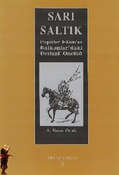 Sarı Saltuq Popüler Islamın Balkanlardaki Destani Öncüsü (13. Yüzyıl)-Ahmed Yaşar Ocaq-2002-172s