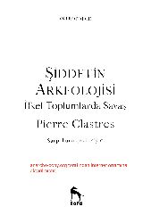 Şiddetin Arkeolojisi-Ilkel Toplumlarda Savaş-Pierre Clastres-Sarp Tuna-2017-56s