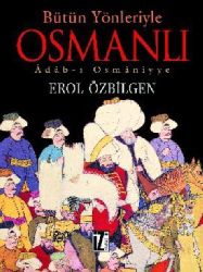 Bütün Yönlerile Osmanlı-Adabi Osmaniye-Erol özbilgen-2009-3125s
