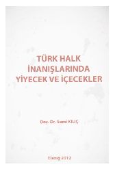 Türk Xalq İnanışlarında Yiyecek ve İçecekler - Sami Kılıç