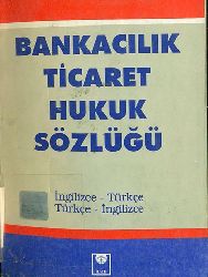 Banq Ticarət Huquq Sözlügü - Ingilizce – Türkce – Türkce - Ingilizce - Ali Iman - Ilkə Kitabevi -1995 – 185s