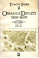 Türkiye Tarixi-2-Osmanlı Devleti-1300-1600-Metin Kunt-Sina Akşin-Hüseyin G.Yurdaydin-Ayla-Ödekan-Zefer Topraq-1988-356s