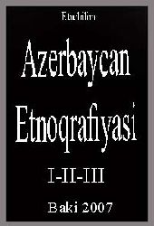 Azerbaycan Etnoqrafiyasi-I-II-III
