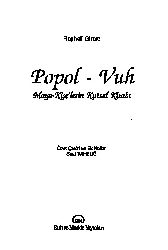 Popol-Vuh-Maya-Kişelerin Qutsal Kitabı-Suat Tahsuğ-1991-266s