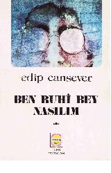 Ben Ruhi Bey Nasılım-Edip Cansever-2001-117s