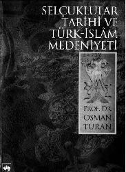 Selcuqlular Tarixi Ve Türk-Islam Medeniyeti-Osman Turan-1972-530s+Saxda Selcuqlu Sultanı Cimri- Ibrahim Artuq-6s