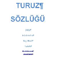 2021-turuz Sözlüğü-Türkce-Türkce. 1-2-3-4-5-6-Bey Hadi (Turuz-Tebriz)