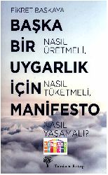 Başqa Bir Uyqarlıiq için Manifesto-Fikret Başqaya-2006-265s