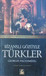 Bizanslı Gözüyle Türkler-Georges Pachymeres-Ilcan Bihter Barlas-2009-122s
