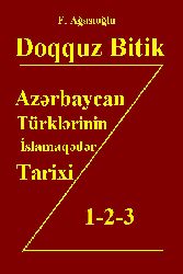 Doqquz Bitik-1-2-3-Azerbaycanda Qurulan Qedim Dövletler-Firidun Ağasıoğlu-Baki-2014