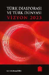 Türk Diazporası Ve Türk Dünyasi-Vizyon-2023-2014-454s