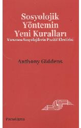 Sosyolojik Yöntemlerin Yeni Quralları-Yorumchu Sosyolojilerin Pozitif Iliştirisi-Anthony Giddens-Ümid Dadlıcan-Bekir Balqi-1993-239s