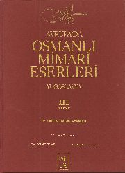 Avrupada Osmanlı Mimari Eserleri-Yuqoslavya-3-Ekrem Heqqi Ayverdi-2000-386s