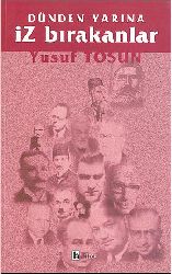 Dünden Yarına Iz Bırakanlar-Yusuf Tosun-2005-225s