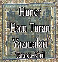 Huner Ham Turan Yazmalari-Azhar Mahammadi-Tatarca-Kiril