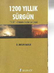 1200 Yıllık Sürgün-Türk Sözünün Hezin Serüveni-D. Ahsen Batur-2013-348s