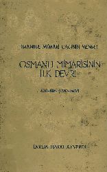 Istanbul Mimari Çağının Menşei-Osmanlı Mimarisinin Ilk Devri-1230-1402-1-Ekrem Heqqi Ayverdi-1972-537s