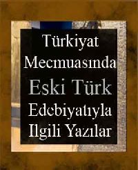 Türkiyat Mecmuasında Eski Türk Edebiyatıyla Ilgili Yazılar