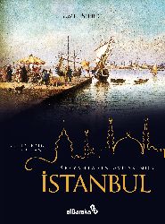 Seyyahların Aynasında Şehirlerin Sultanı İstanbul-Ümit Meric-2010-399s