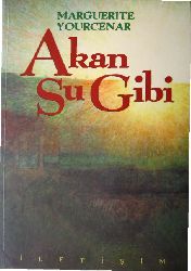 Axan Su Gibi-Marguerite Yourcenar-Muhitdin Qarqın-1997-244s