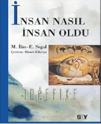Insan Nasıl Insan Oldu-M.Ilin-E.Segal-Ahmed Zekerya-2013-1014s