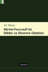 Michel Foucaultda Iqtidar Ve Direnme Odaqları-Michel Foucault-Ali Akay-2002-183s