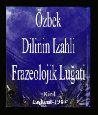 Özbek Dilinin Izahli Frazeolojik Luğati