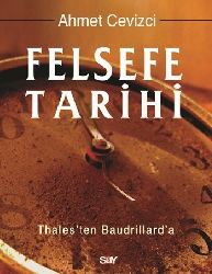 Felsefe Tarixi-Thalesten Baudrillarda-Ahmed Cevizçi-2000-1371s