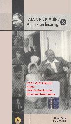 Atatürk Kimdir-2-Atatürkün Insanlığı-Ahmed Bekir Palazoğlu-2004-345s