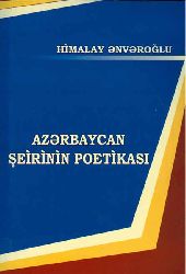Azərbaycan Şeirinin Poetikası - Himalay Ənveroğlu