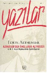 Yazılar-Althusserden Önce Althusser-Heqel Düşüceesinde Içerik Üzerine-Louis Althusser-Alp Tumertekin-2003-374s