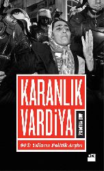 Qaranlıq Vardiya-90.Li Yılların Politik Arşivi-Ali Yılmaz-488s