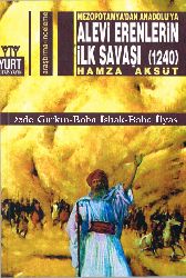 Mezopotamyadan Anadoluya-Alevi Erenlerin Ilk Savaşı (1240)-Dede Qarqın-Baba Ishaq-Baba Ilyas-Hemze Aksüt-2006-221s