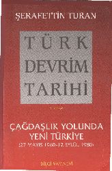 Türk Devrim Tarixi-5-Çağdaşlıq Yolunda Yeni Türkiye-27. Mayıs 1960-12 Eylul-1980-Şerafetdin Turan-2010-558s