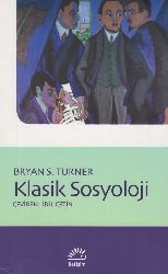 Klasik Sosyoloji-Bryan S.Turner-Çev-Idil Çetin-2014-453s