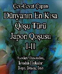 Dünyanın En Kısa Qoşu Türü Japon Şiiri 2 Cİld - Aşodan, Busondan, İssadan Haikular-Başo, Buson, İssa - Cavad Çapan