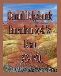 Osmanlı Belgelerinde Ermenilerin Sevk Ve Iskanı (1878-1920) Yusuf Sarınay